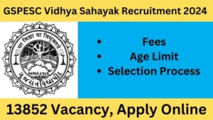 GSPESC Vidhya Sahayak Recruitment 2024,[13852 Posts] Eligibility, Fee, Apply Online