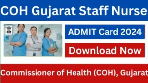 COH Gujarat Staff Nurse Admit Card 2024