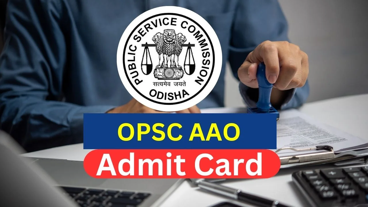 OPSC AAO Admit Card 2025